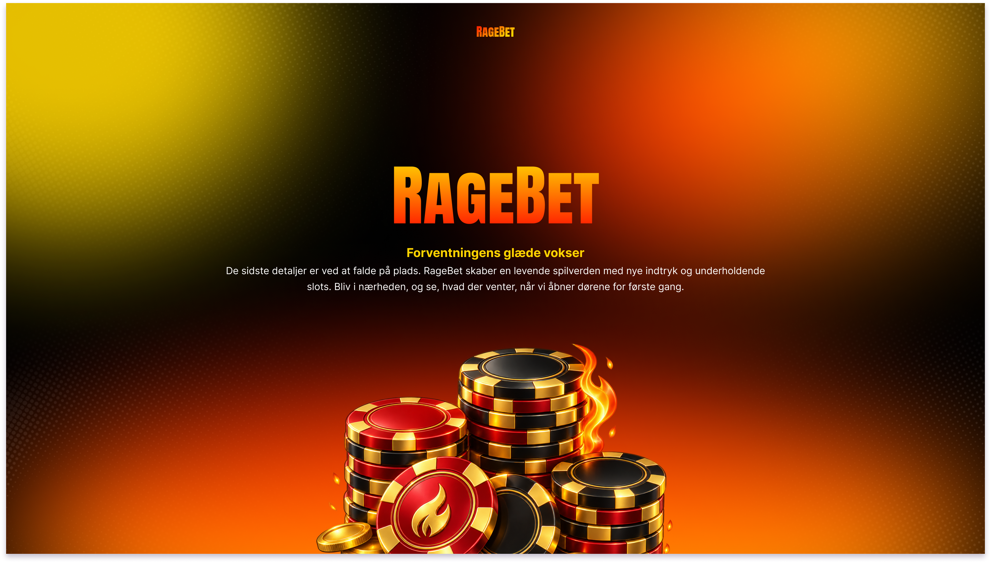 RageBet — Forventningens glæde vokser. De sidste detaljer er ved at falde på plads. RageBet skaber en levende spilverden med nye indtryk og underholdende slots. Bliv i nærheden, og se, hvad der venter, når vi åbner dørene for første gang.